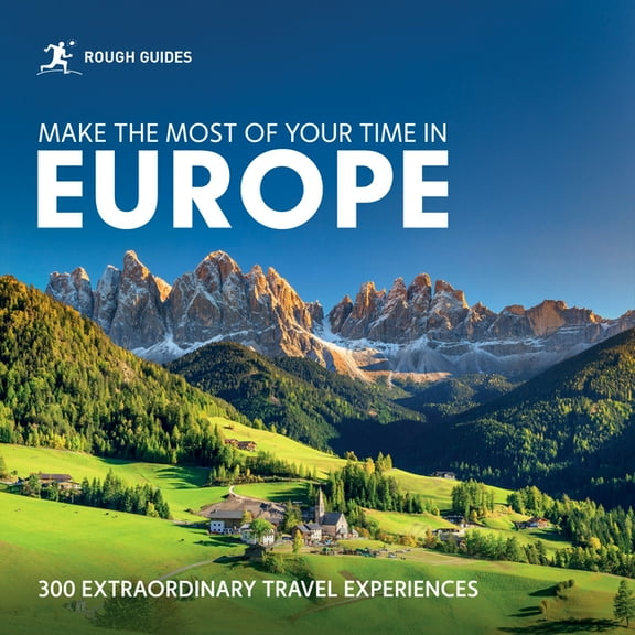 Inspirational Rough Guides Rough Guides Make the Most of Your Time in Europe: 300 Extraordinary Travel Experiences, (Paperback)