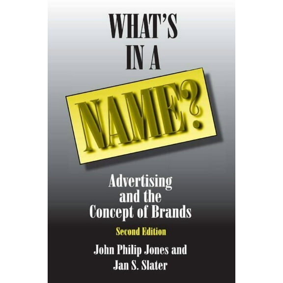 What's in a Name?: Advertising and the Concept of Brands, (Paperback)