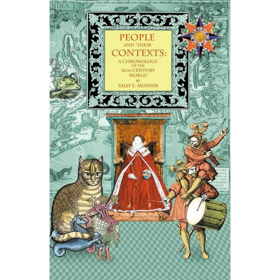 People and Their Contexts : A Chronology of the 16th Century World