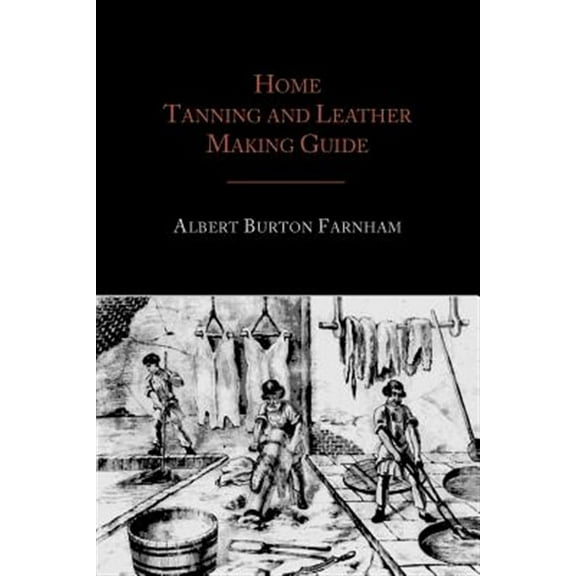 Home Tanning and Leather Making Guide (Paperback)