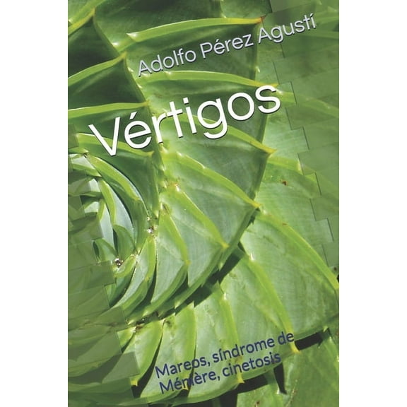 Vértigos: Mareos, síndrome de Ménière, cinetosis (Paperback)
