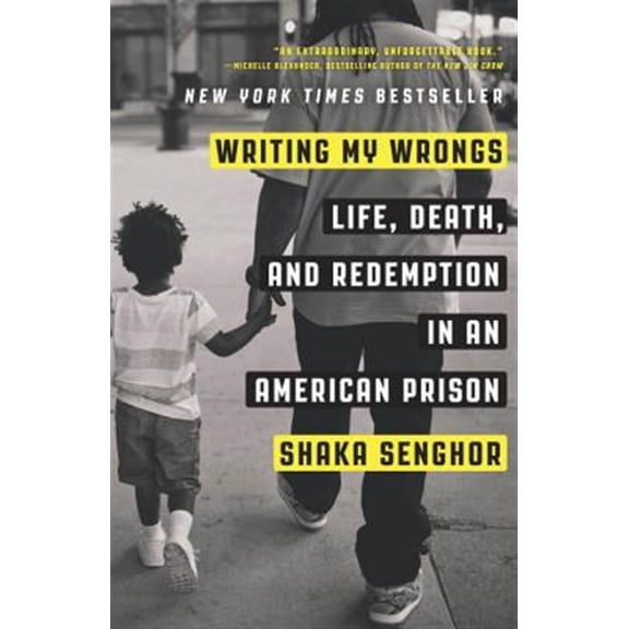 Pre-Owned Writing My Wrongs: Life, Death, and Redemption in an American Prison (Paperback) 1101907312 9781101907313