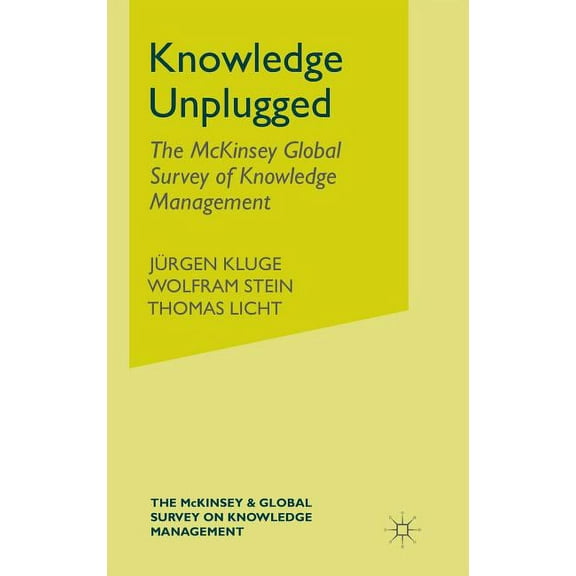 Knowledge Unplugged: The McKinsey Global Survey of Knowledge Management, (Hardcover)