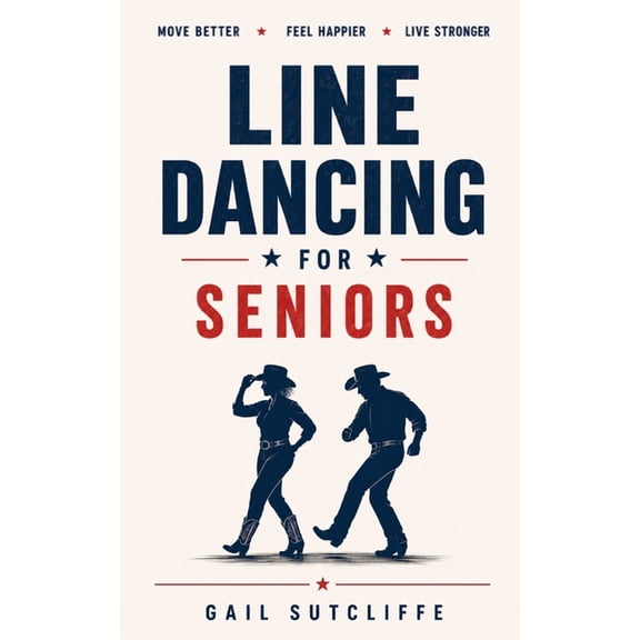 Line Dancing for Seniors: A Step-by-Step Guide for Beginners Over 60, (Paperback)