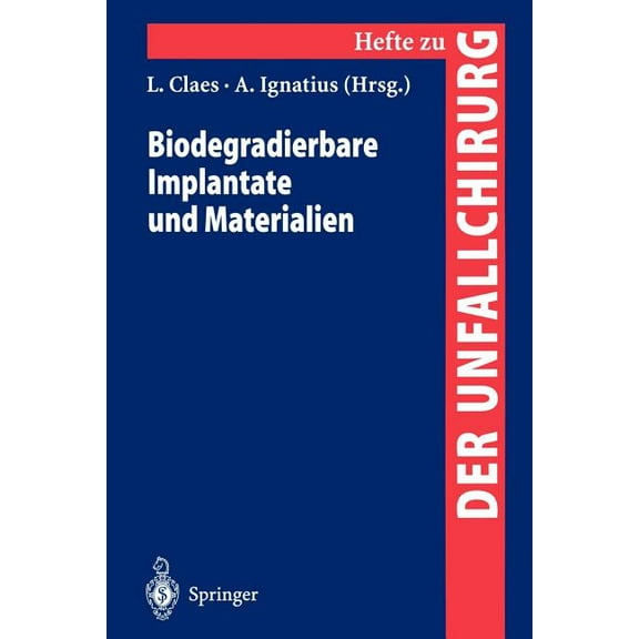 Hefte Zur Zeitschrift der Unfallchirurg Biodegradierbare Implantate Und Materialien, Book 265, (Paperback)