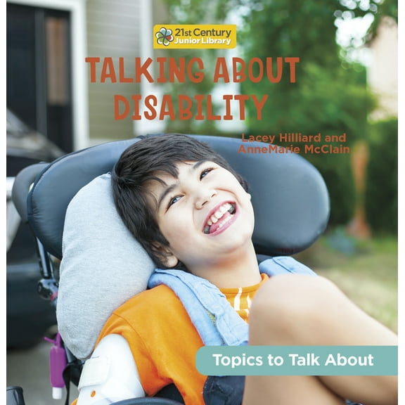21st Century Junior Library: Topics to T Talking about Disability, (Hardcover)