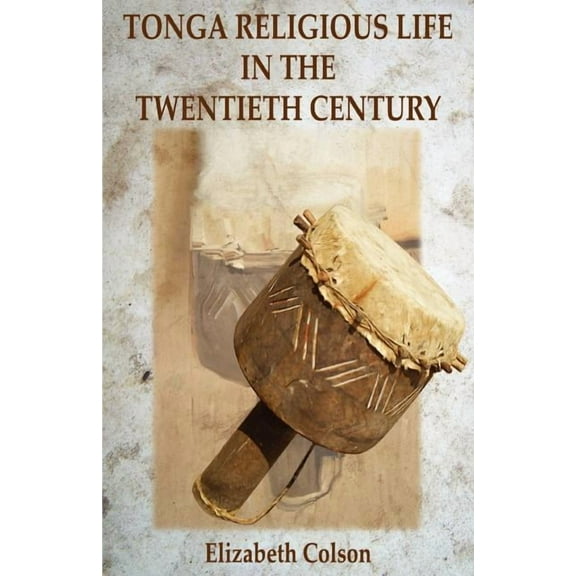 Tonga Religious Life in the Twentieth Century (Paperback)