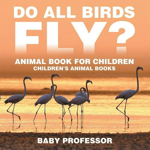 Do All Birds Fly? Animal Book for Children Children's Animal Books, (Paperback)