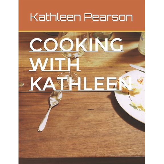 Cooking with Kathleen (Paperback)