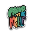 thumbnail image 1 of Rainbow Proud To Be Myself Sticker -Smartprints Designs, Vinyl Sticker, 1 of 3