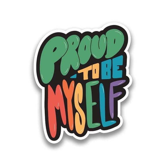 Rainbow Proud To Be Myself Sticker -Smartprints Designs, Vinyl Sticker