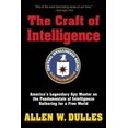 thumbnail image 1 of Pre-Owned The Craft of Intelligence: America's Legendary Spy Master on the Fundamentals of Intelligence Gathering for a Free World (Paperback) 1493018795 9781493018796, 1 of 1