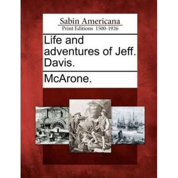 Vie et Aventures de Jeff. Davis.