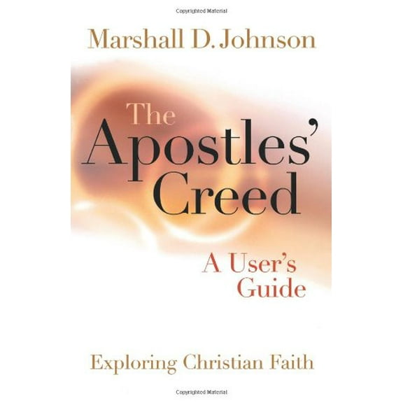 Pre-Owned The Apostles' Creed: A User's Guide (Paperback) 0806680512 9780806680514