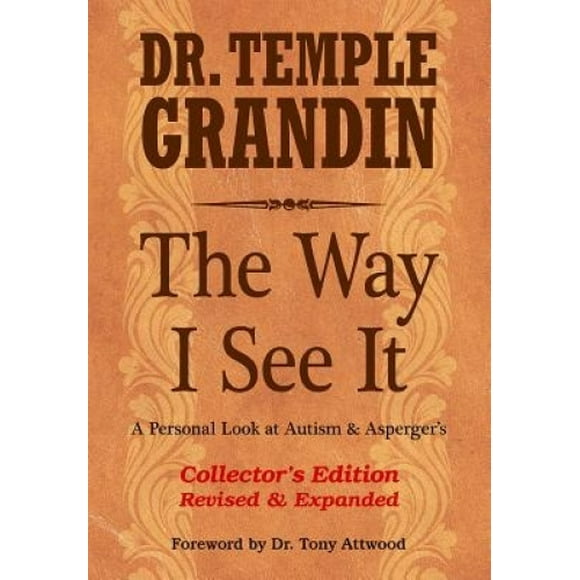 The Way I See It, Collector's Edition: A Personal Look at Autism and Asperger's