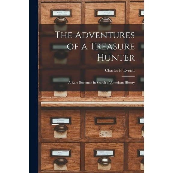 The Adventures of a Treasure Hunter; a Rare Bookman in Search of American History, (Paperback)