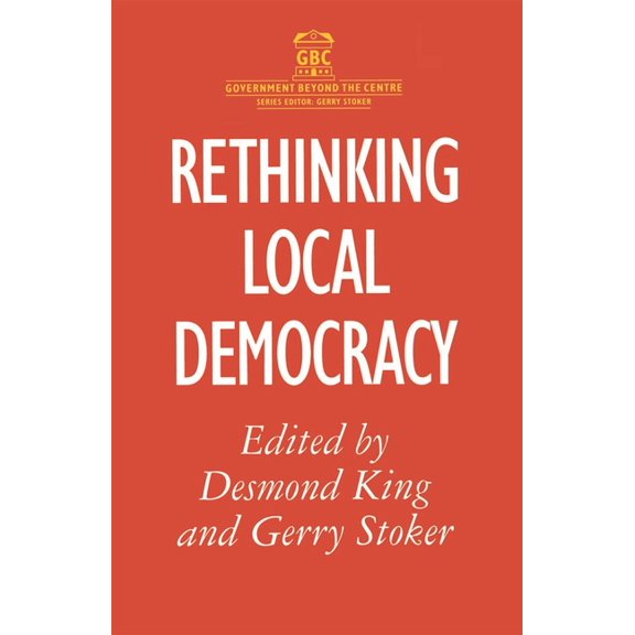 Government Beyond the Centre Rethinking Local Democracy, Book 15, (Paperback)