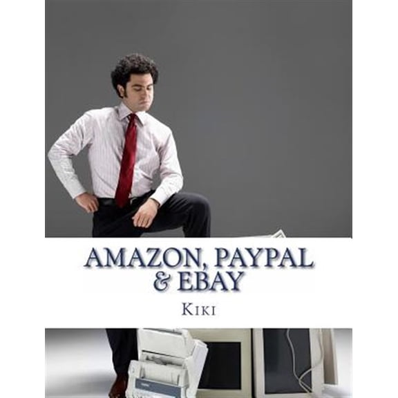 Pre-Owned Amazon, Paypal, Ebay : A Road Map and History