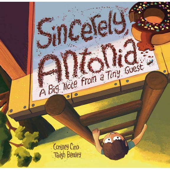 Sincerely, Antonia: A Big Note from a Tiny Guest, (Hardcover)