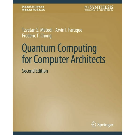 Synthesis Lectures on Computer Architect Quantum Computing for Computer Architects, Second Edition, (Paperback)