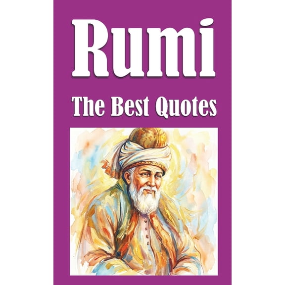 Best Quotes Rumi: The Best Quotes, Book 1, (Paperback)