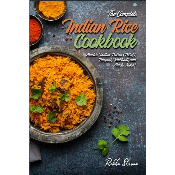 Indian Cookbook The Complete Indian Rice Cookbook, Book 8, (Paperback)