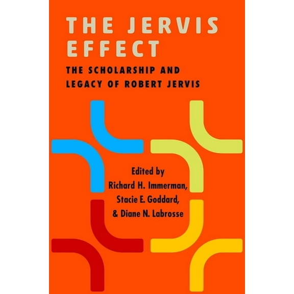 The Jervis Effect: The Scholarship and Legacy of Robert Jervis, (Paperback)