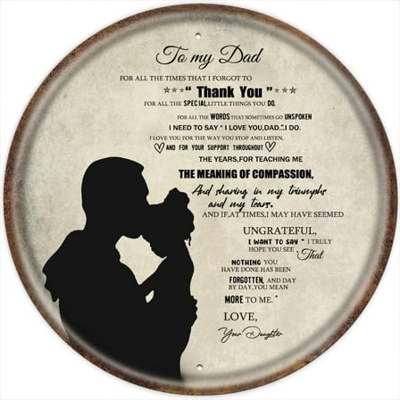 to My Dad from Daughter Round Metal Tin Sign,Birthday Gifts for Dady,Dad Gifts for Dad Stepdad, Inspirational Quote Sign for Home Bedroom Wall Decor Vintage Wall Art 12x12 Inches