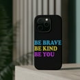 thumbnail image 4 of DistinctInk Tough Case for Apple iPhone 15 PRO (6.1" Screen), Compatible with MagSafe Charging - Be Brave Be Kind Be You, 4 of 6