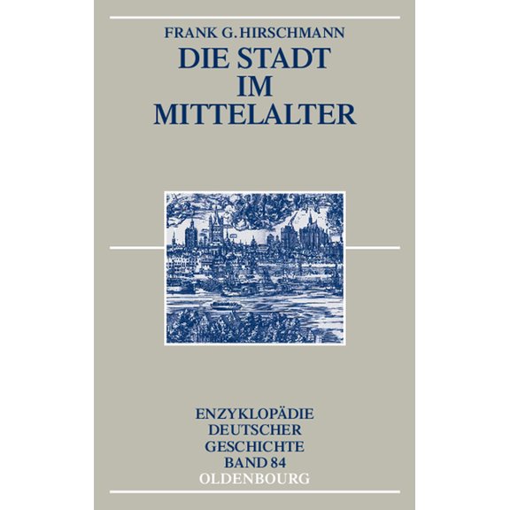 Enzyklopädie Deutscher Geschichte Die Stadt im Mittelalter, Book 84, (Paperback)
