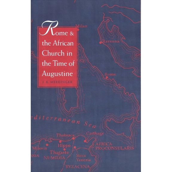 Rome and the African Church in the Time of Augustine, (Paperback)
