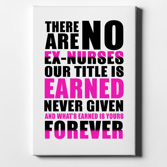 No Ex Nurses Title is Earned Forever - 8" x 10" - Decorative Canvas Wall Art - White Edge - 5/8" Gallery Wrapped