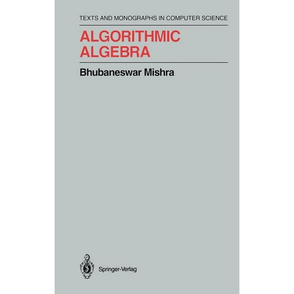Monographs in Computer Science Algorithmic Algebra, (Hardcover)