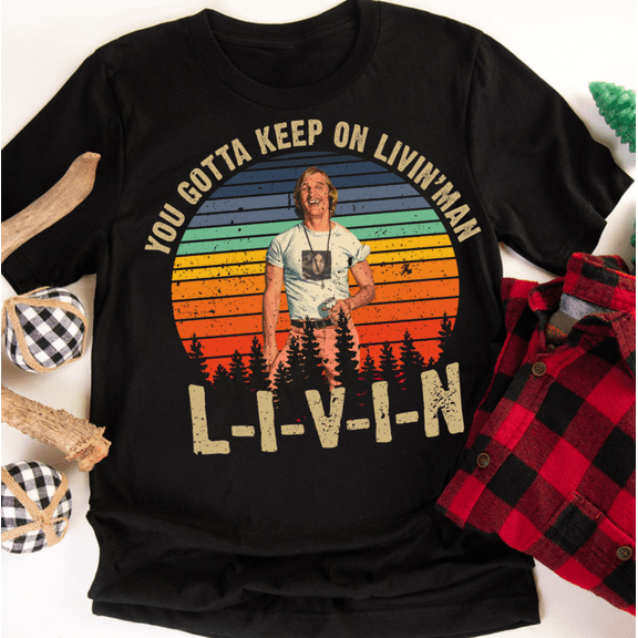 Dazed and Confused Shirt, David Wooderson You Gotta Keep On Livin' Vintage T-Shirt, 1980s Movies TV Show Quote Unisex TShirt
