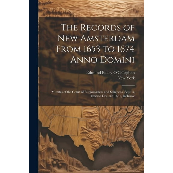 The Records of New Amsterdam From 1653 to 1674 Anno Domini (Paperback)