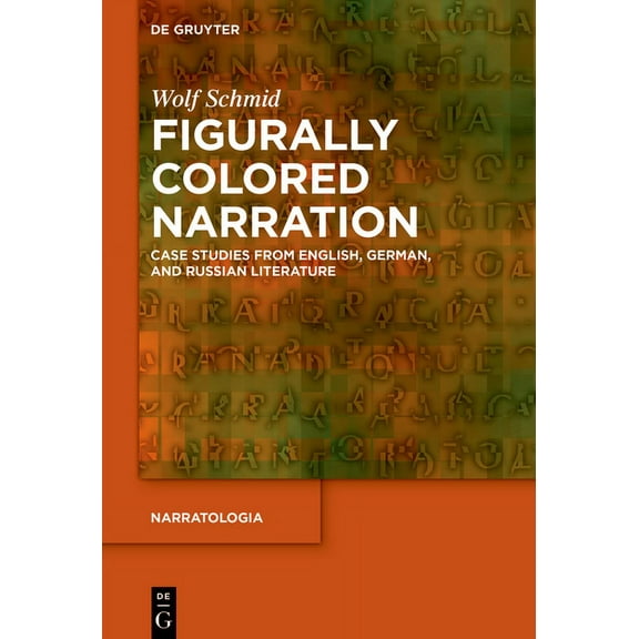 Narratologia Figurally Colored Narration: Case Studies from English, German, and Russian Literature, Book 81, (Paperback)
