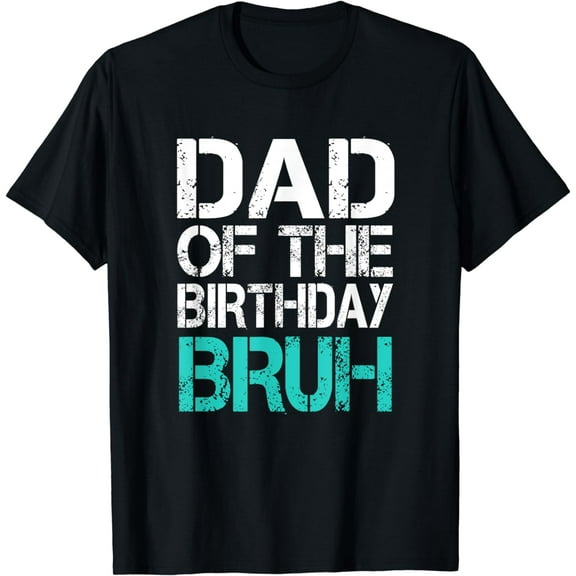 Dad of the Birthday Boy Bruh Dude Cool Party Father Son T-Shirt