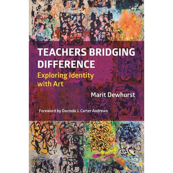 Teachers Bridging Difference: Exploring Identity with Art (Paperback)