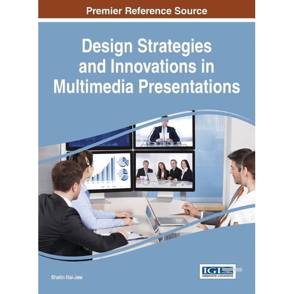 Design Strategies and Innovations in Multimedia Presentations, (Hardcover)