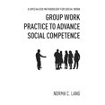 thumbnail image 1 of Group Work Practice to Advance Social Competence: A Specialized Methodology for Social Work, 1 of 2