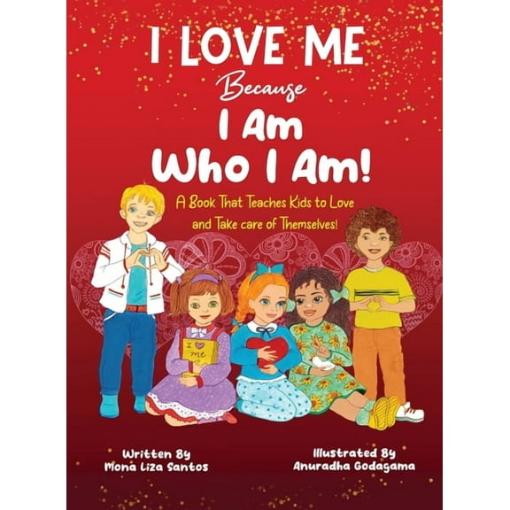 I Love Me Because I Am Who I Am!, (Hardcover)