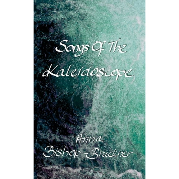 Songs Of The Kaleidoscope, (Paperback)