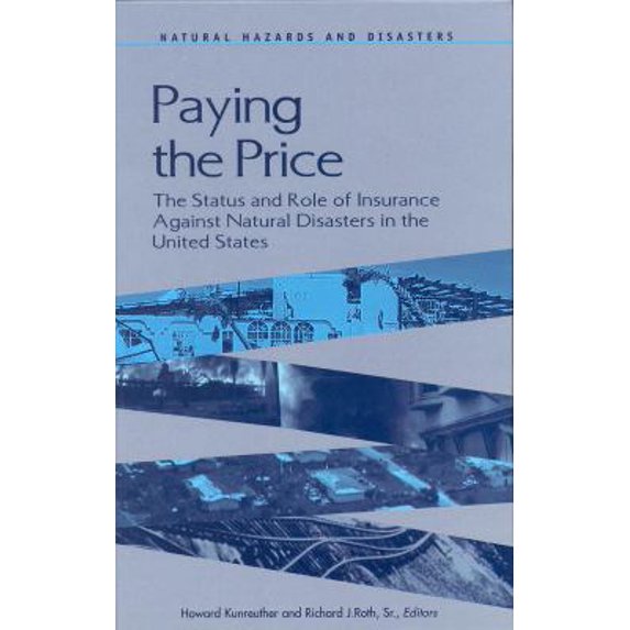 Pre-Owned Paying the Price: The Status and Role of Insurance Against Natural Disasters in the United States (Hardcover) 0309063612 9780309063616
