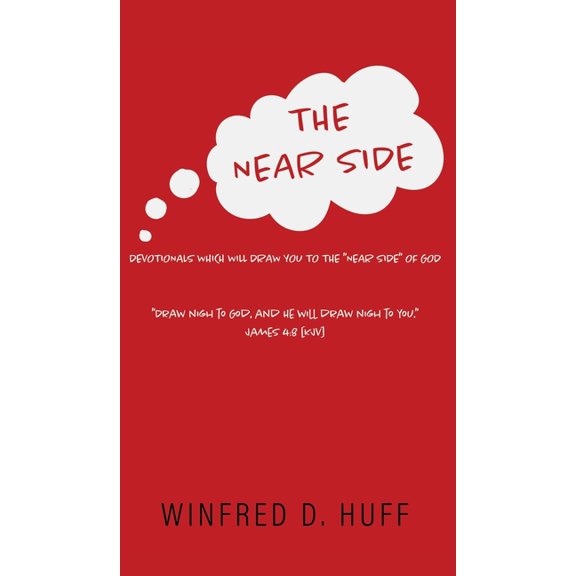 The Near Side The Near Side: Devotionals Which Will Draw You to the "Near Side" of God, Book 2, (Hardcover)