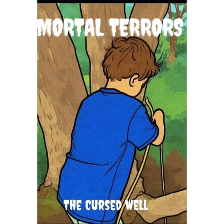 Mortal Terrors: The Cursed Well (Paperback)