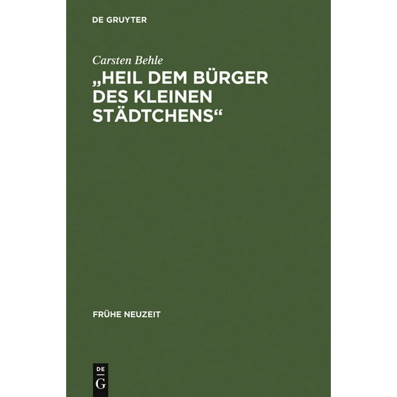 Frühe Neuzeit "Heil dem Bürger des kleinen Städtchens", Book 71, (Hardcover)