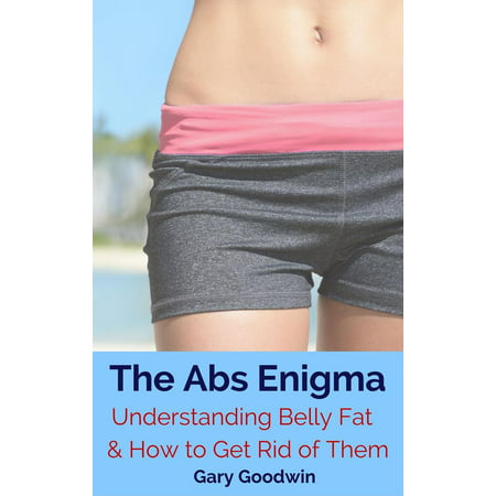 The Abs Enigma: Understanding Belly Fat and How to Get Rid of Them -