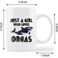 thumbnail image 5 of Just a Girl Who Loves Orcas Ocean Sea Whale Ceramic Mug-11oz Coffee Milk Tea Mug Cup with Handle,Gifts for Whale Lovers Girls, 5 of 5