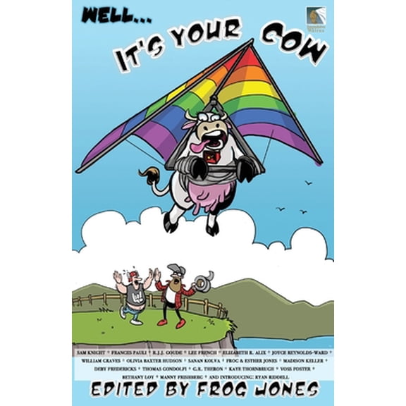 Pre-Owned Well... It's Your Cow: An Anecdotal Anthology (Paperback) 1732247714 9781732247710