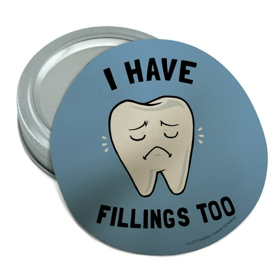 I Have Fillings Too Tooth Feelings Dentist Funny Humor Round Rubber Non-Slip Jar Gripper Lid Opener